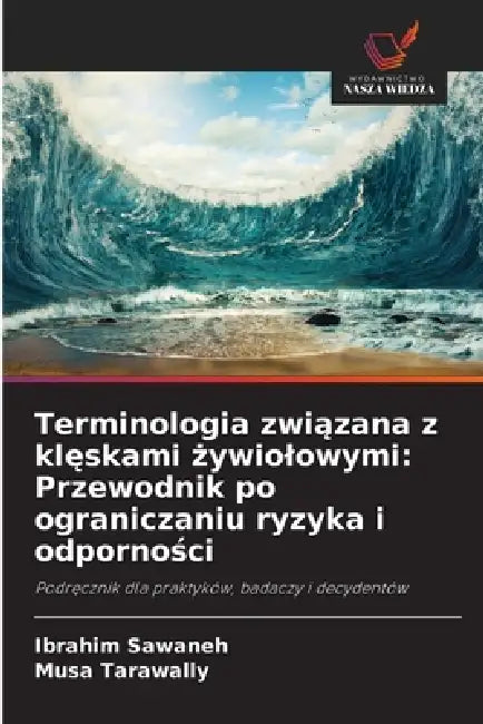 Terminologia związana z klęskami żywiolowymi: Przewodnik po ograniczaniu ryzyka i odporności by Ibrahim Sawaneh, Musa Tarawally