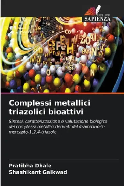 Complessi metallici triazolici bioattivi by Pratibha Dhale, Shashikant Gaikwad
