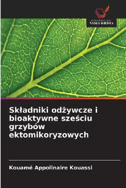 Skladniki odżywcze i bioaktywne sześciu grzybów ektomikoryzowych by Kouamé Appolinaire Kouassi