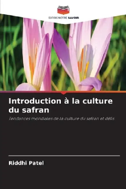 Introduction à la culture du safran by Riddhi Patel