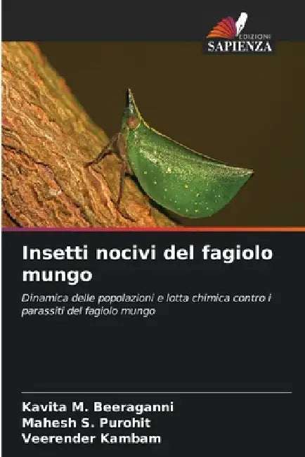 Insetti nocivi del fagiolo mungo by Kavita M. Beeraganni, Mahesh S. Purohit, Veerender Kambam