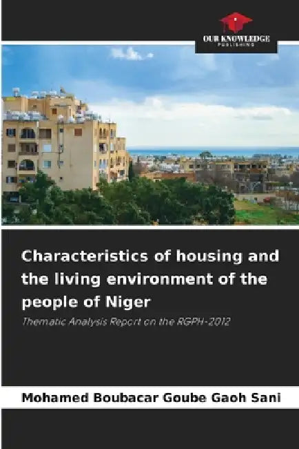 Characteristics of housing and the living environment of the people of Niger by Mohamed Boubacar Goube Gaoh Sani