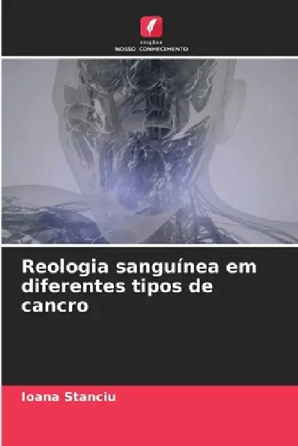 Reologia sanguínea em diferentes tipos de cancro by Ioana Stanciu