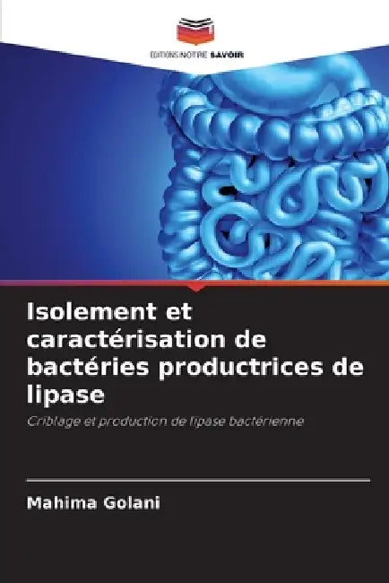 Isolement et caractérisation de bactéries productrices de lipase by Mahima Golani