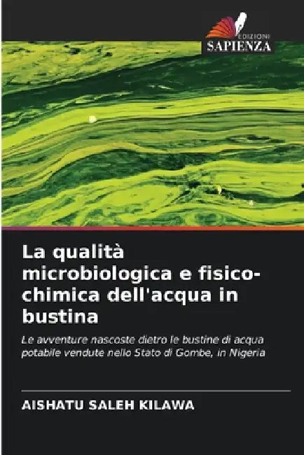 La qualità microbiologica e fisico-chimica dell'acqua in bustina by Aishatu Saleh Kilawa