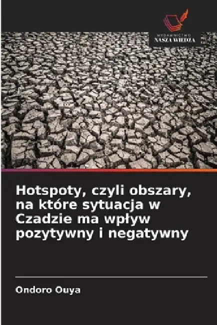 Hotspoty, czyli obszary, na które sytuacja w Czadzie ma wplyw pozytywny i negatywny by Ondoro Ouya