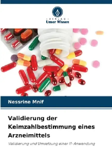 Validierung der Keimzahlbestimmung eines Arzneimittels by Nessrine Mnif