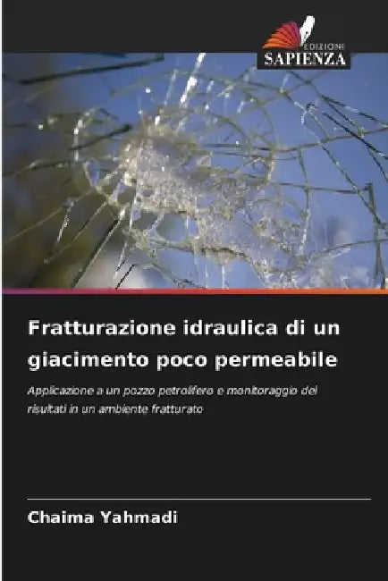 Fratturazione idraulica di un giacimento poco permeabile by Chaima Yahmadi