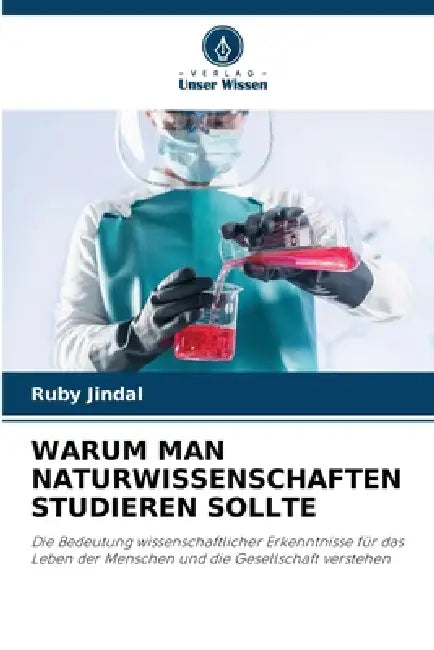 Warum Man Naturwissenschaften Studieren Sollte by Ruby Jindal
