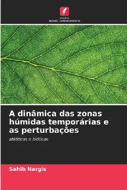 A dinâmica das zonas húmidas temporárias e as perturbações by Sahib Nargis