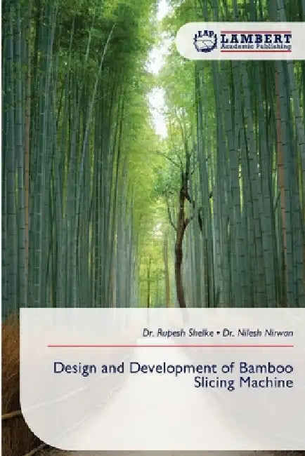 Design and Development of Bamboo Slicing Machine by Rupesh Shelke, Nilesh Nirwan