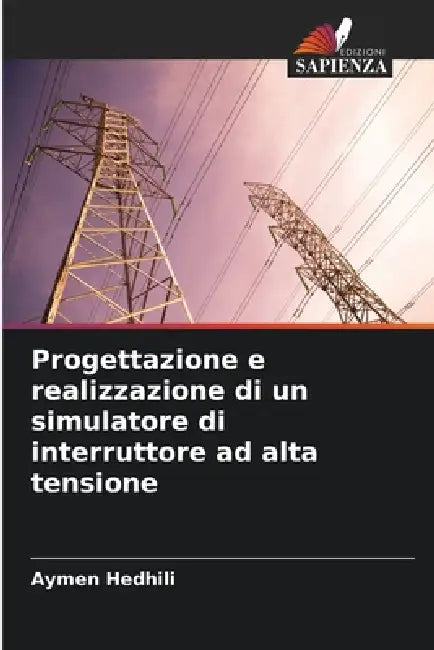 Progettazione e realizzazione di un simulatore di interruttore ad alta tensione by Aymen Hedhili