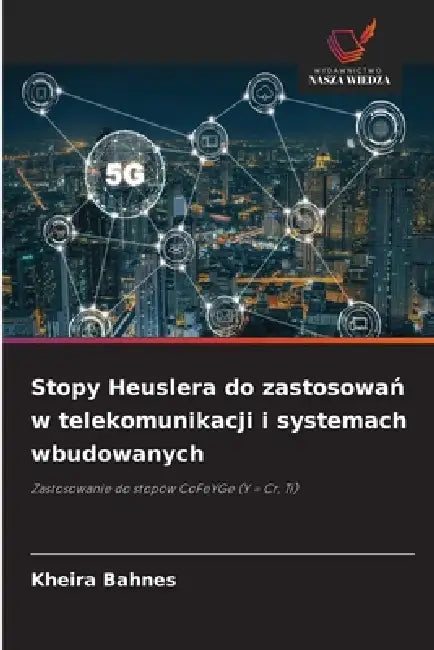 Stopy Heuslera do zastosowań w telekomunikacji i systemach wbudowanych by Kheira Bahnes