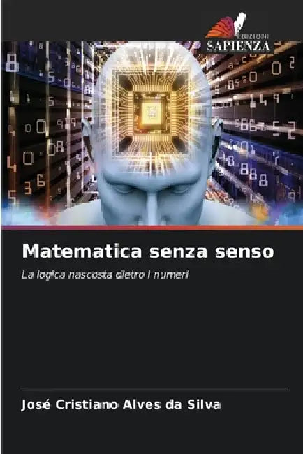 Matematica senza senso by José Cristiano Alves Da Silva
