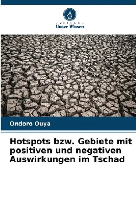 Hotspots bzw. Gebiete mit positiven und negativen Auswirkungen im Tschad by Ondoro Ouya