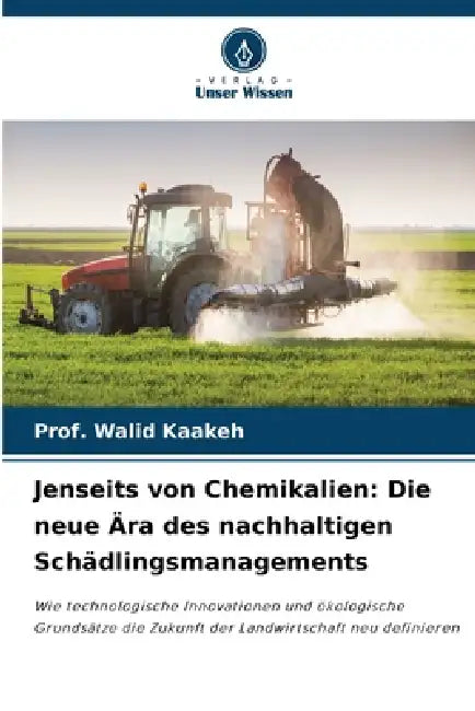 Jenseits von Chemikalien: Die neue Ära des nachhaltigen Schädlingsmanagements by Prof Walid Kaakeh