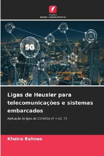 Ligas de Heusler para telecomunicações e sistemas embarcados by Kheira Bahnes