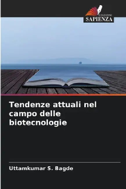 Tendenze attuali nel campo delle biotecnologie by Uttamkumar S. Bagde