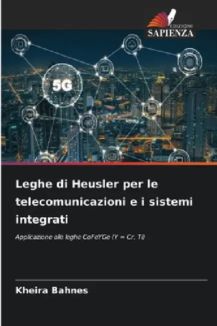 Leghe di Heusler per le telecomunicazioni e i sistemi integrati by Kheira Bahnes