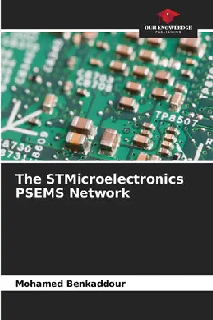 The STMicroelectronics PSEMS Network by Mohamed Benkaddour