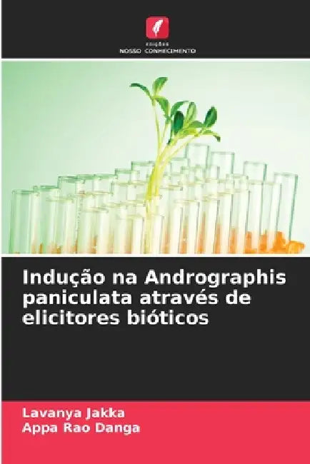 Indução na Andrographis paniculata através de elicitores bióticos by Lavanya Jakka, Appa Rao Danga