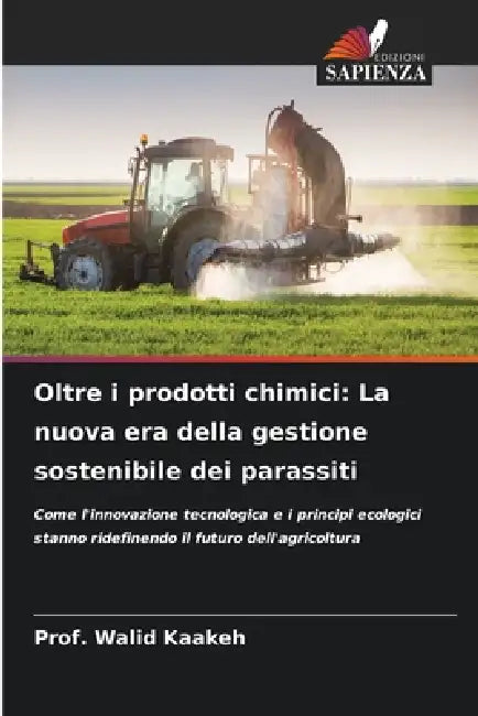 Oltre i prodotti chimici: La nuova era della gestione sostenibile dei parassiti by Prof Walid Kaakeh