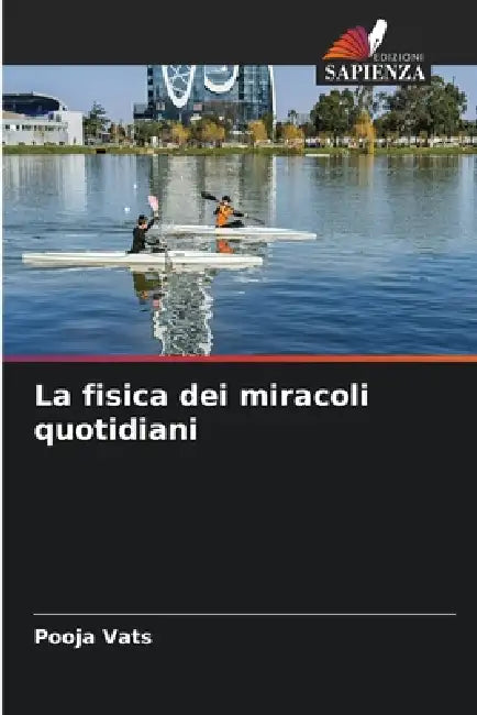 La fisica dei miracoli quotidiani by Pooja Vats