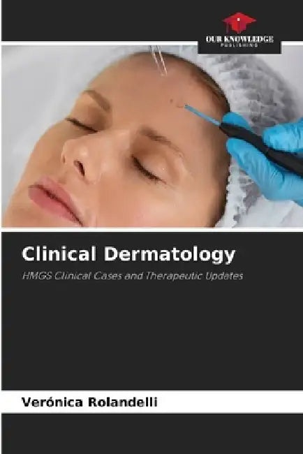 Clinical Dermatology by Verónica Rolandelli