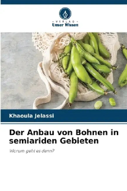 Der Anbau von Bohnen in semiariden Gebieten by Khaoula Jelassi