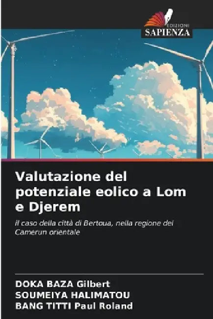 Valutazione del potenziale eolico a Lom e Djerem by Doka Baza Gilbert, Soumeiya Halimatou, Bang Titti Paul Roland