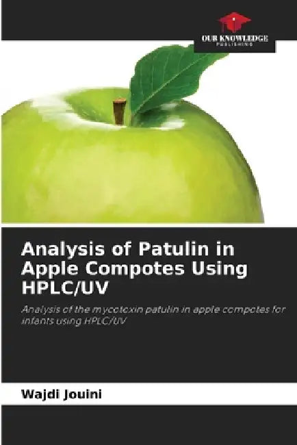 Analysis of Patulin in Apple Compotes Using HPLC/UV by Wajdi Jouini