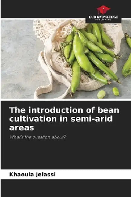 The introduction of bean cultivation in semi-arid areas by Khaoula Jelassi