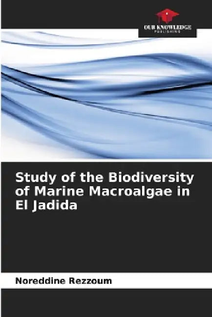 Study of the Biodiversity of Marine Macroalgae in El Jadida by Noreddine Rezzoum