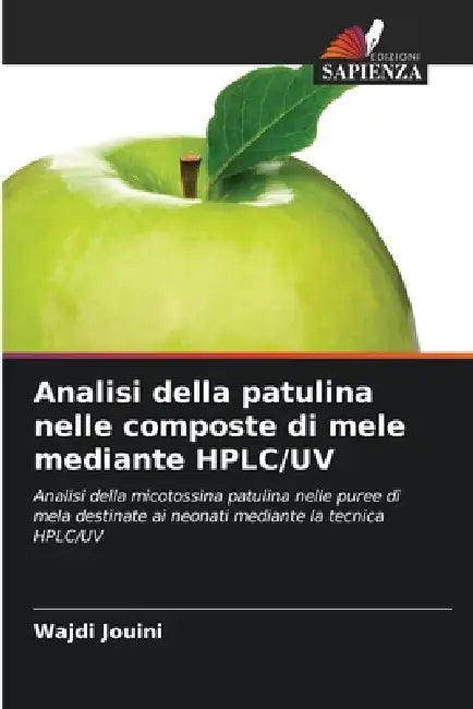 Analisi della patulina nelle composte di mele mediante HPLC/UV by Wajdi Jouini