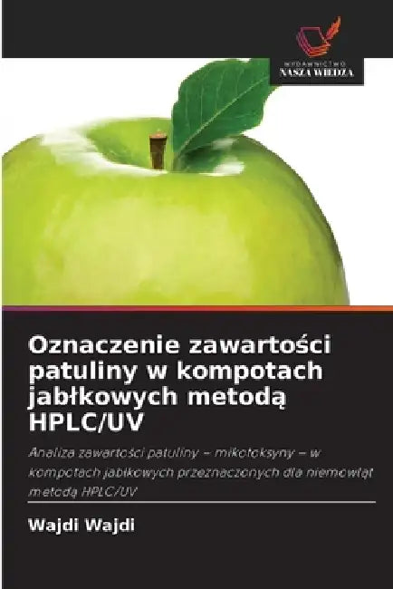 Oznaczenie zawartości patuliny w kompotach jablkowych metodą HPLC/UV by Wajdi Wajdi