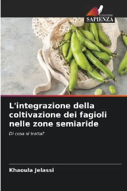 L'integrazione della coltivazione dei fagioli nelle zone semiaride by Khaoula Jelassi