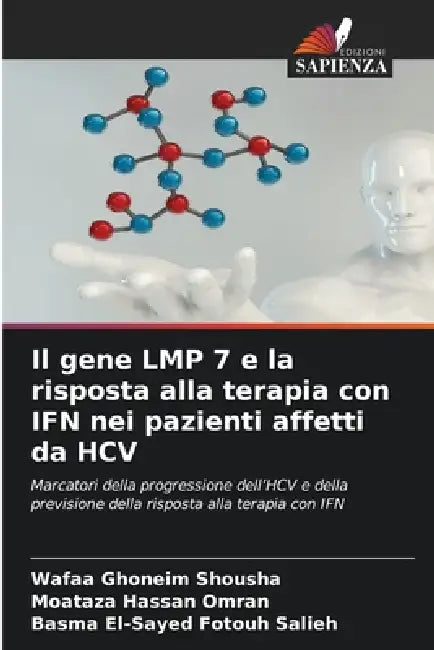 Il gene LMP 7 e la risposta alla terapia con IFN nei pazienti affetti da HCV by Wafaa Ghoneim Shousha, Moataza Hassan Omran, Basma El-Sayed Fotouh Salieh