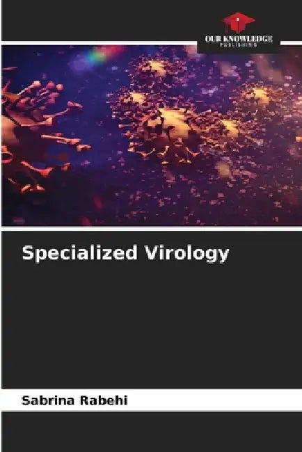 Specialized Virology by Sabrina Rabehi