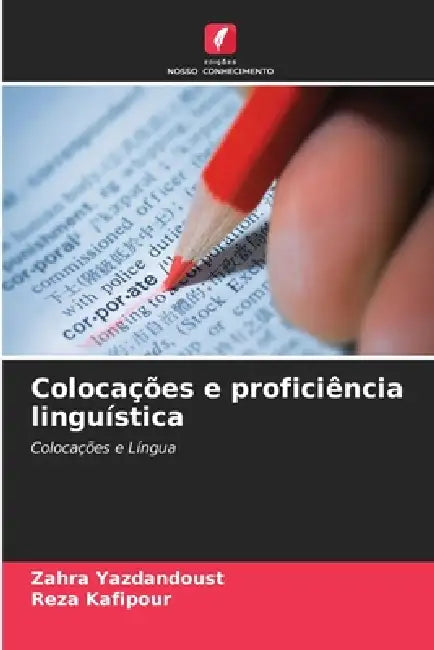 Colocações e proficiência linguística by Zahra Yazdandoust, Reza Kafipour