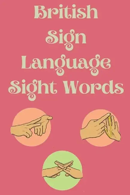 British Sign Language Sight Words by Cristie Publishing