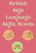 British Sign Language Sight Words by Cristie Publishing