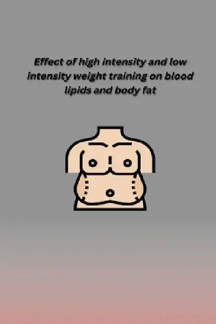 Effect of High Intensity and Low Intensity Weight Training on Blood Lipids and Body Fat by Vivek Pandey