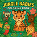 Jungle Babies - Coloring Book by Chris Martin