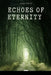 Echoes Of Eternity by Josh Steve