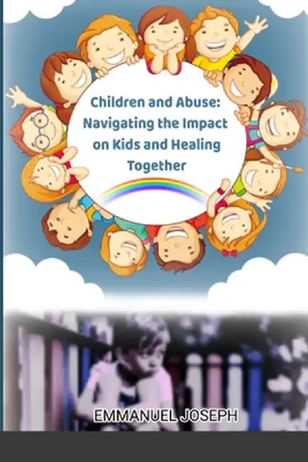 Beyond the Pain: Finding Love and Happiness After Abuse by Emmanuel E. Joseph