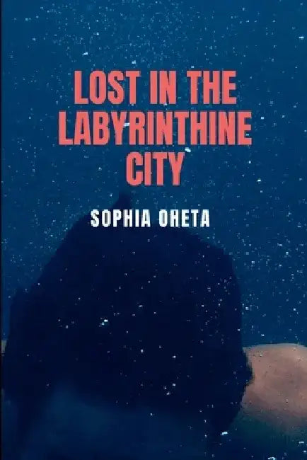 Lost in the Labyrinthine City by Oheta Sophia