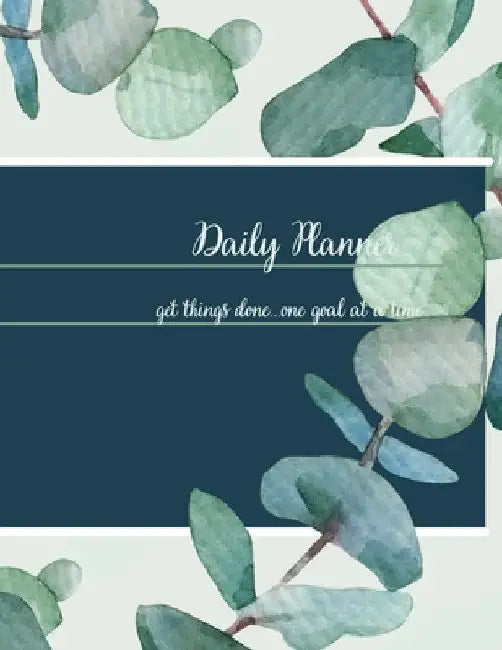 Daily Planner: Get things done... one goal at a time by Catalina Lulurayoflife