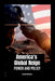 America's Global Reign: Power and Policy by Lagang Princewill
