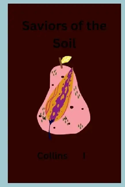 Saviors of the Soil by Collins I