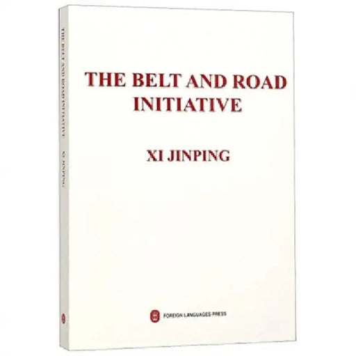The Belt and Road Initiative by Xi Jinping
